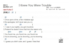 Taylor Swift《I Knew You Were Ttrouble》吉他谱_C调吉他弹唱谱_和弦谱