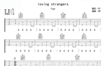 Tiger《loving strangers》吉他谱_C调吉他弹唱谱