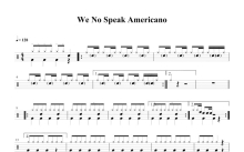 YolandaBeCool/DCUP《We No Speak Americano》鼓谱_架子鼓谱