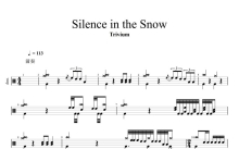 Trivium《Silence In The Snow》鼓谱_架子鼓谱