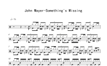约翰·梅尔/John Mayer《Something's Missing》鼓谱_架子鼓谱