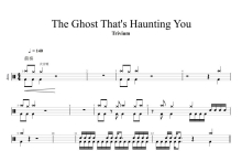 Trivium《The Ghost That’s Haunting You》鼓谱_架子鼓谱