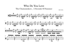 The Chainsmokers _ 5 Seconds Of Summer《Who Do You Love Explicit)》鼓谱_架子鼓谱