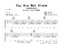 Michael Jackson《You Are Not Alone》吉他谱_B调吉他弹唱谱_精编拍弦版
